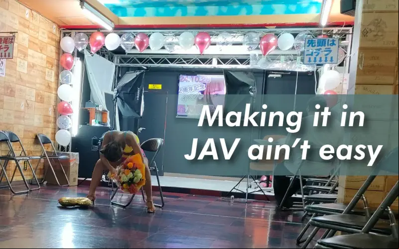Making it in JAV ain’t Easy